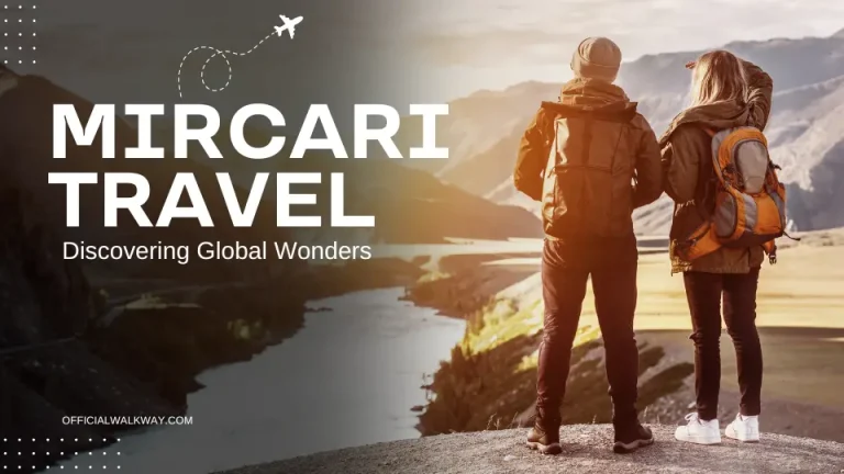 Mircari Travel Blog | Discovering Global Wonders