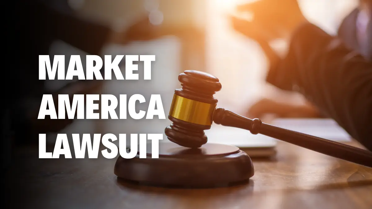 THE MARKET AMERICA LAWSUIT CONTROVERSY