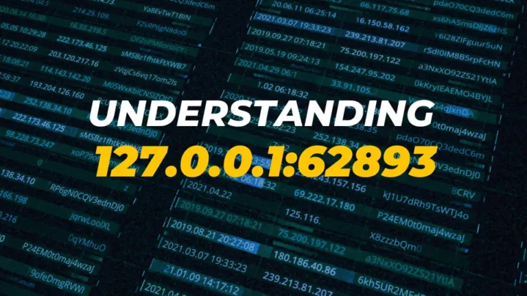 Understanding 127.0.0.1:62893  A comprehensive Guide