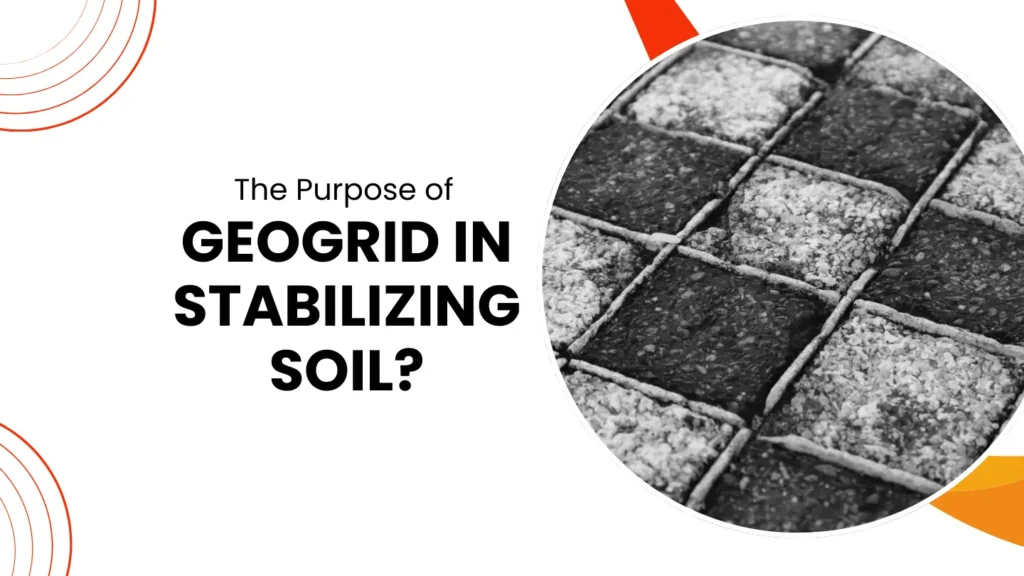 Geogrid in Stabilizing Soil