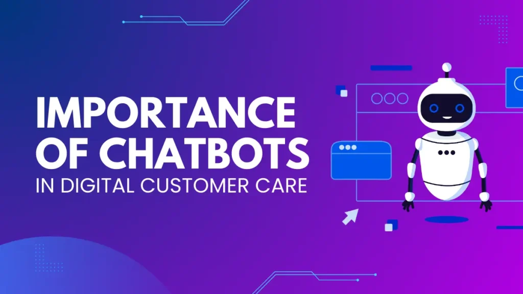 Importance of Chatbots in Digital Customer Care