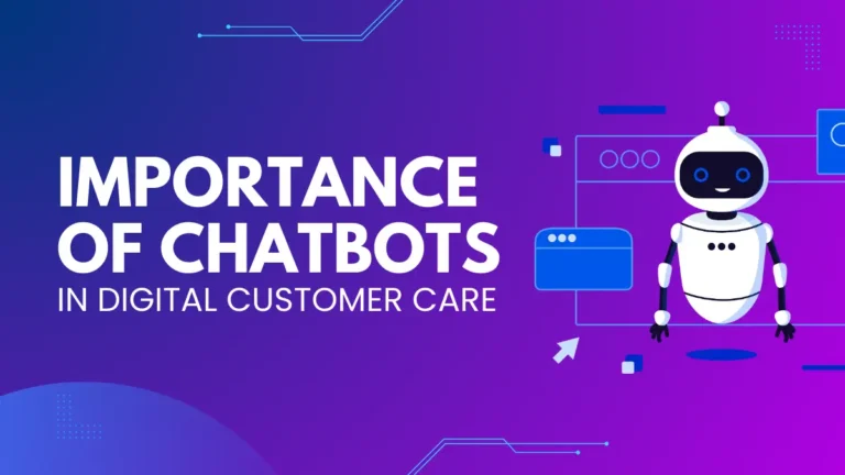 The Growing Importance of Chatbots in Digital Customer Care