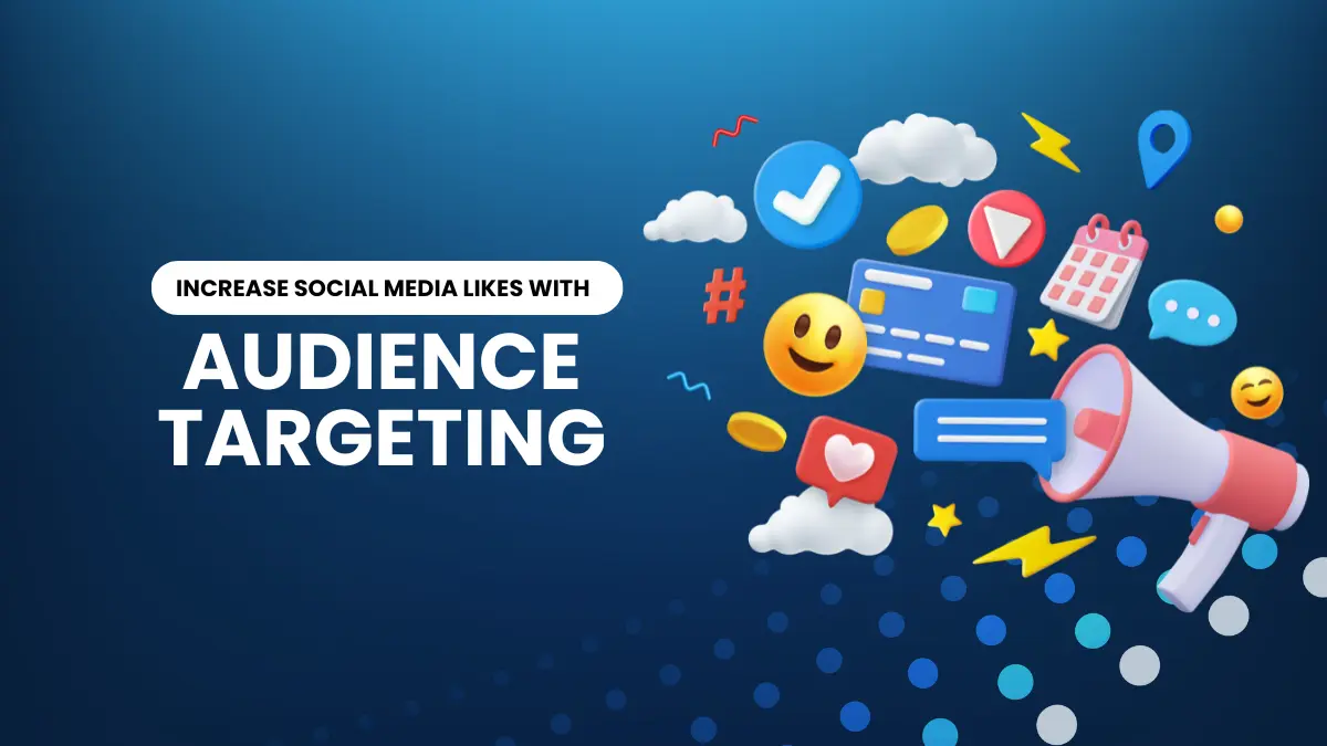 Increase Social Media Likes with Audience Targeting