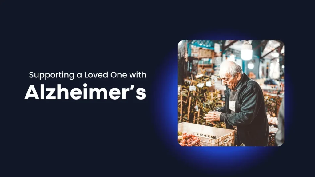 Feature image with the heading 'Supporting a Loved One with Alzheimer’s'. On the right side, an elderly man is shown picking produce in an indoor market, wearing a dark jacket. The background is slightly blurred, showing plants and market stalls, while the left side of the image has the text on a dark background.