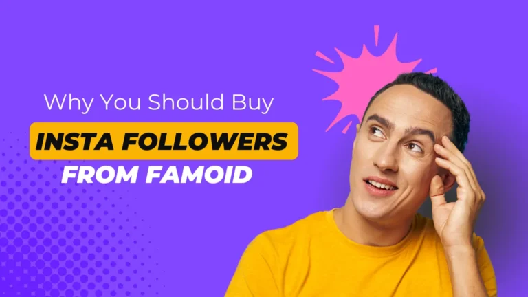 Why Buy Instagram Followers from Famoid: The Best Platform