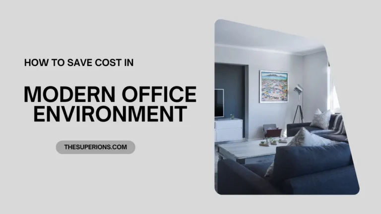 How To Save Cost In Modern Office Environment