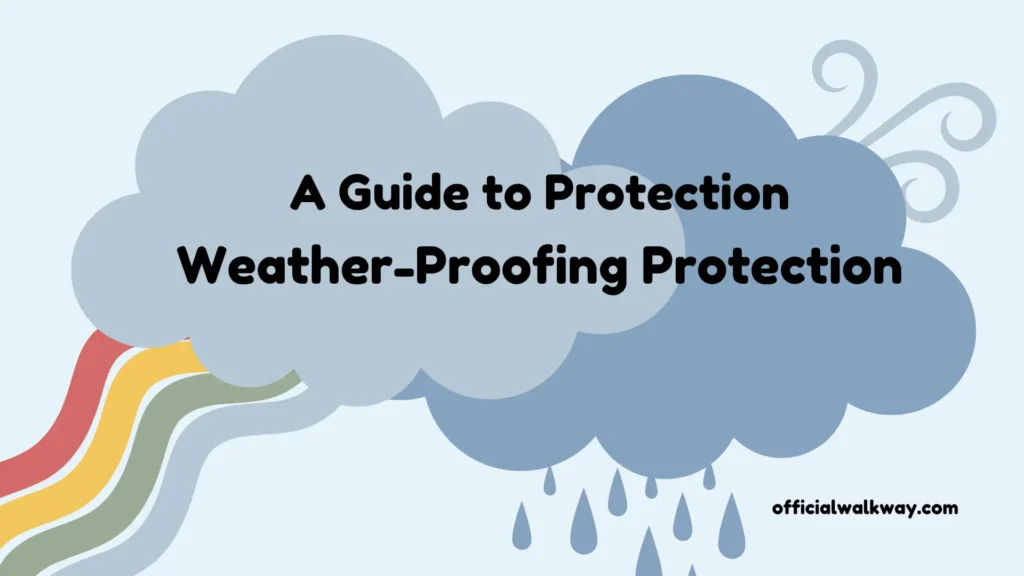 Weather-Proofing Your Valuables A Guide to Protection